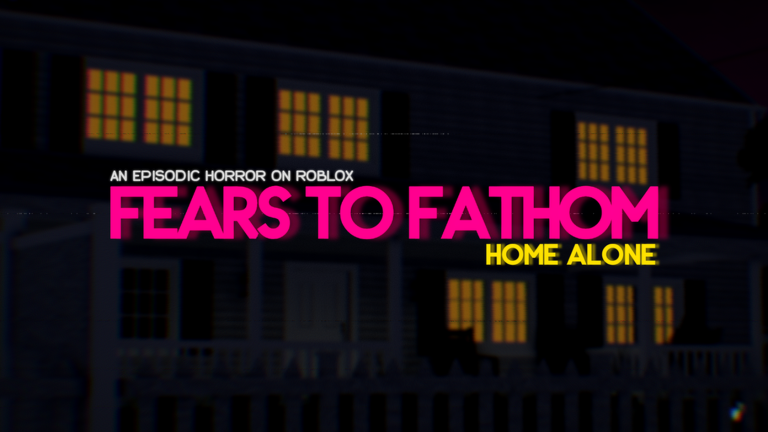 Fears to Fathom: Home Alone