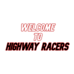 Welcome To Highway Racers!