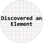 Discovered an Element
