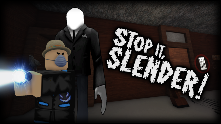 Stop it, Slender!